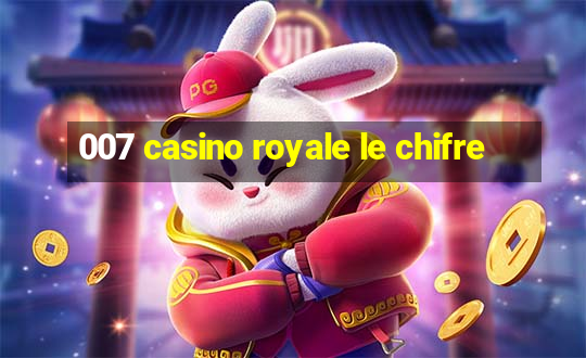 007 casino royale le chifre