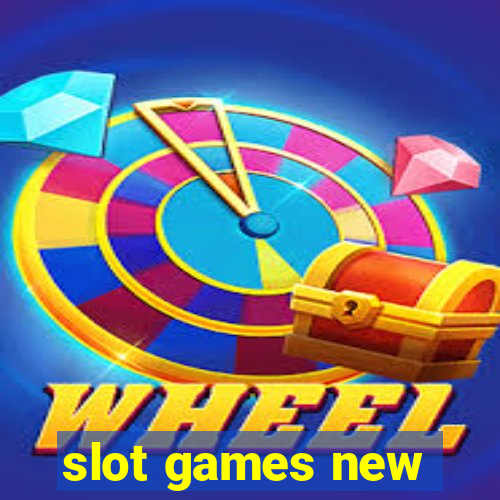 slot games new