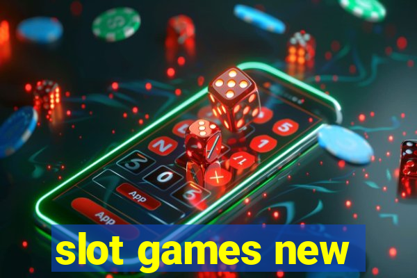 slot games new