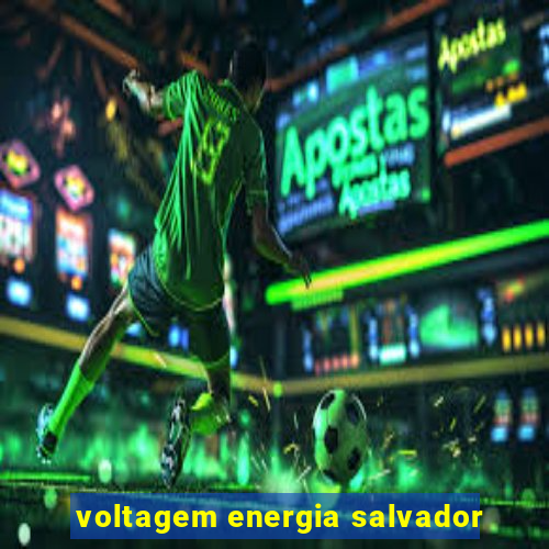 voltagem energia salvador