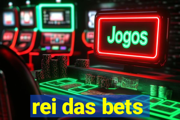 rei das bets