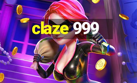 claze 999