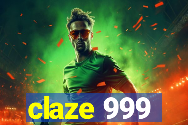 claze 999