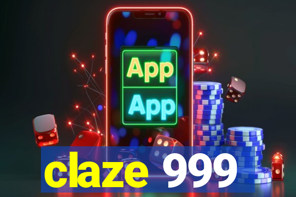 claze 999