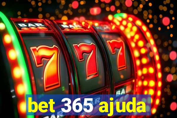 bet 365 ajuda