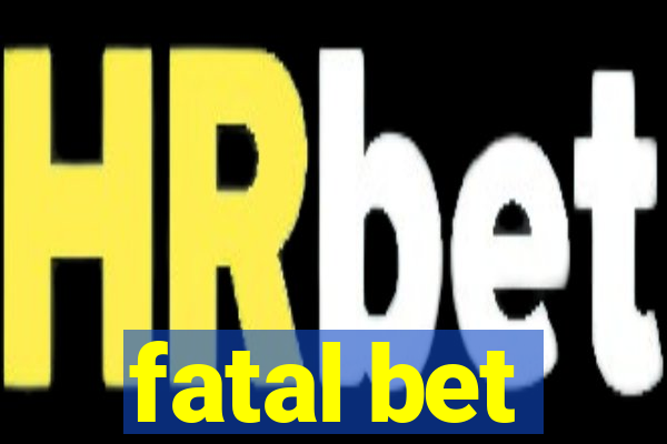 fatal bet