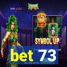 bet 73