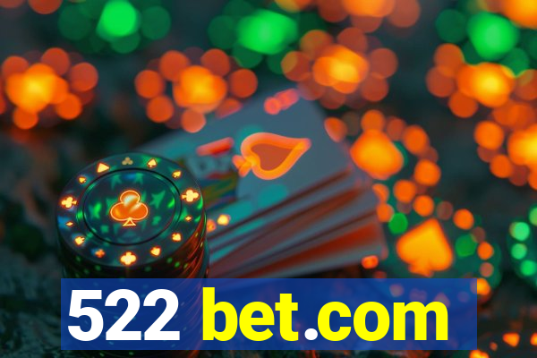 522 bet.com