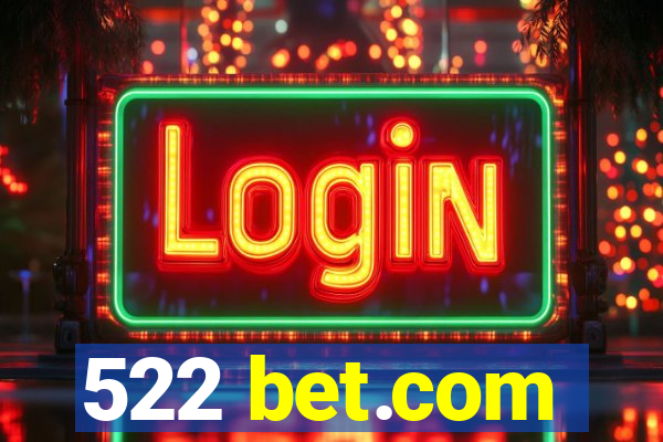 522 bet.com