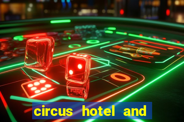 circus hotel and casino las vegas