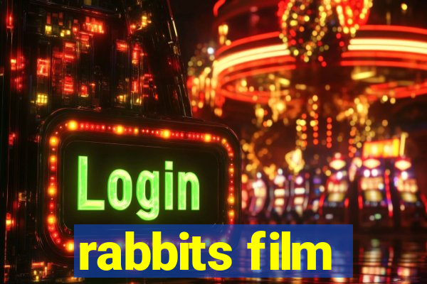 rabbits film