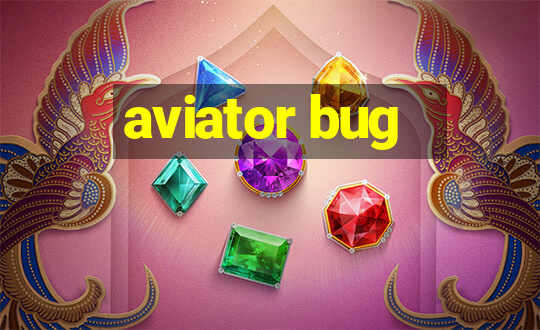 aviator bug