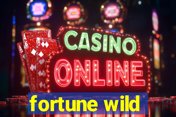 fortune wild