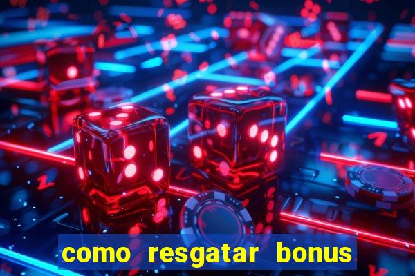 como resgatar bonus estrela bet