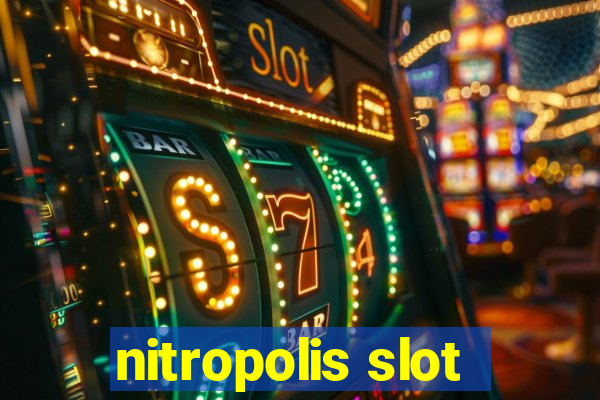 nitropolis slot