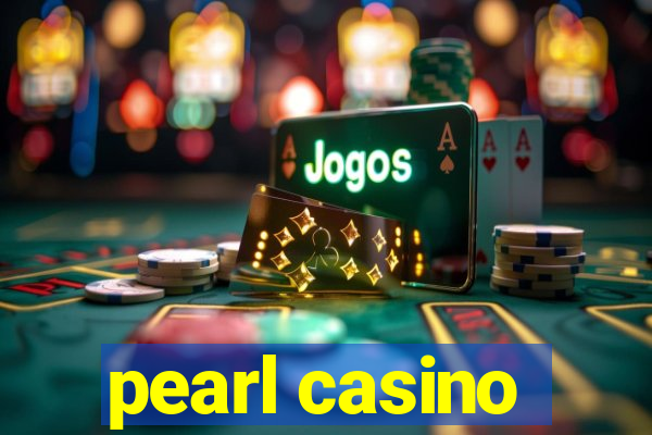 pearl casino