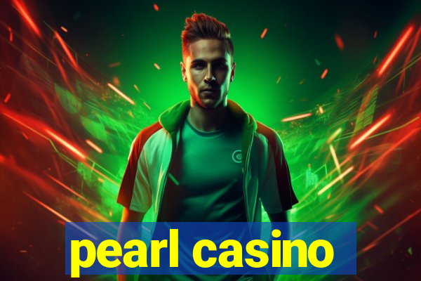 pearl casino