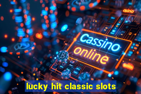 lucky hit classic slots