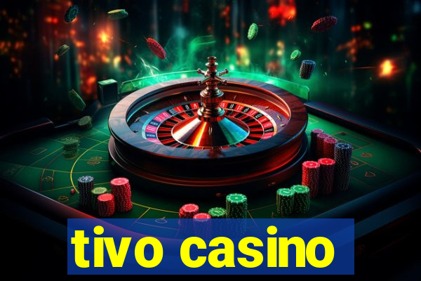 tivo casino