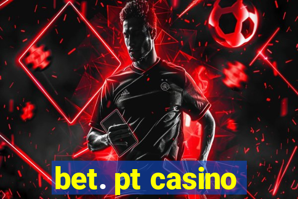 bet. pt casino