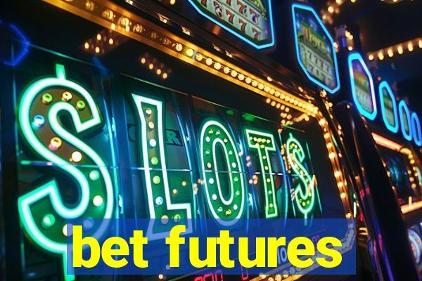 bet futures