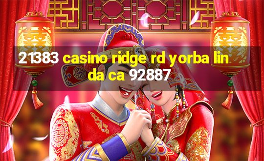 21383 casino ridge rd yorba linda ca 92887