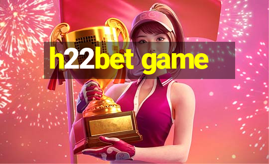 h22bet game