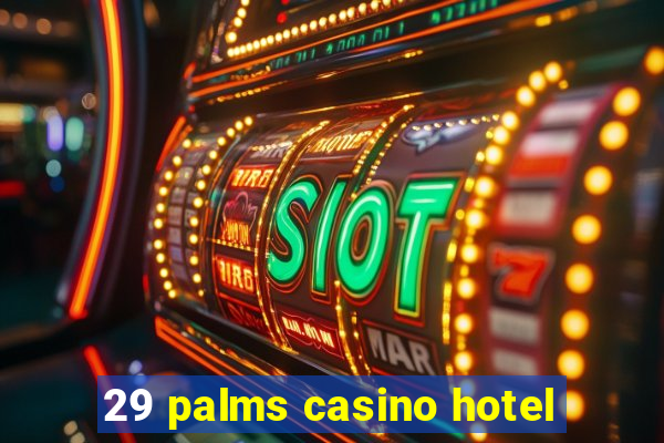 29 palms casino hotel