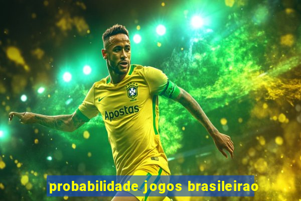 probabilidade jogos brasileirao