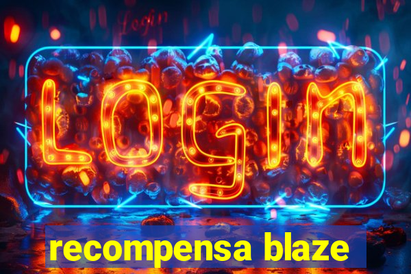 recompensa blaze