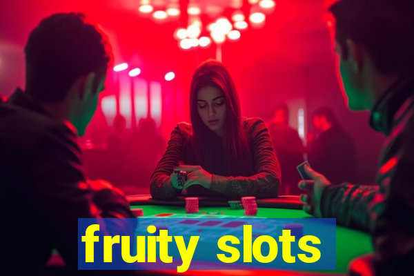 fruity slots