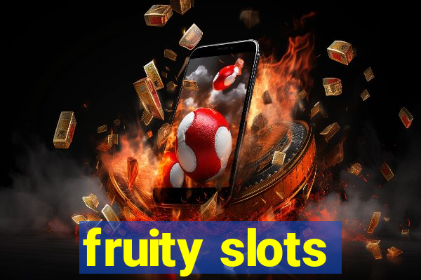 fruity slots