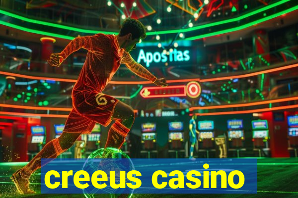 creeus casino