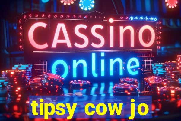 tipsy cow jo