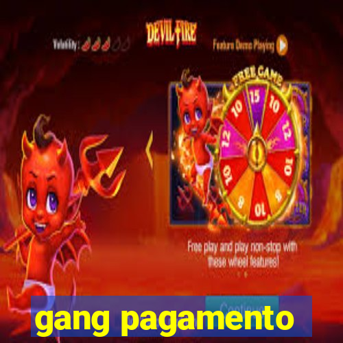 gang pagamento