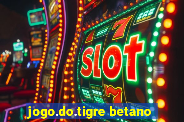 jogo.do.tigre betano