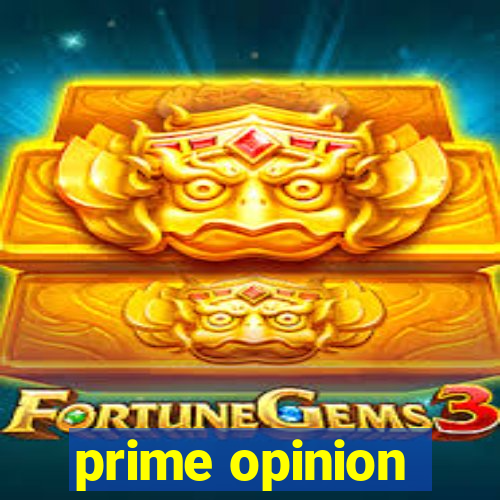 prime opinion