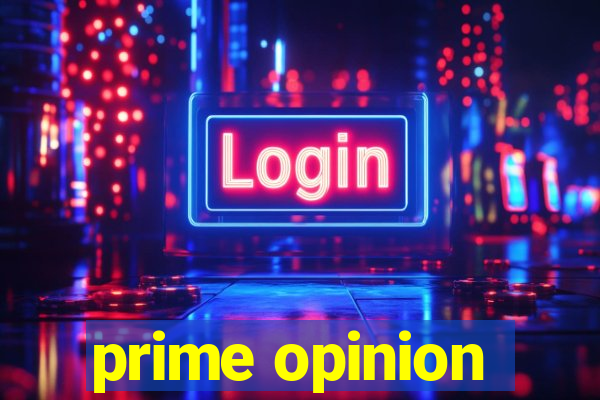 prime opinion