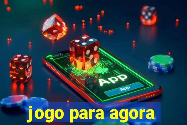 jogo para agora