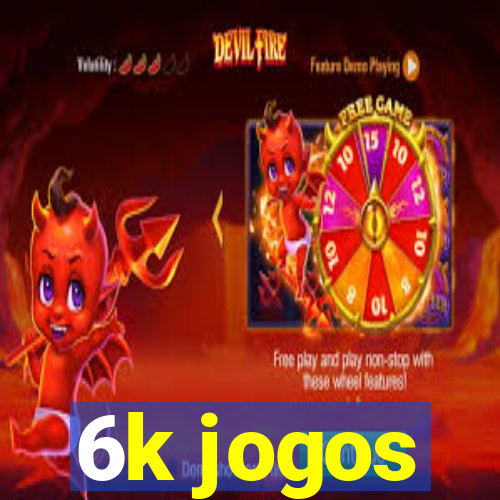 6k jogos