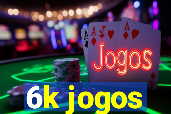 6k jogos