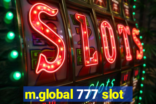 m.global 777 slot