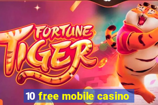 10 free mobile casino