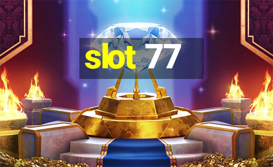 slot 77