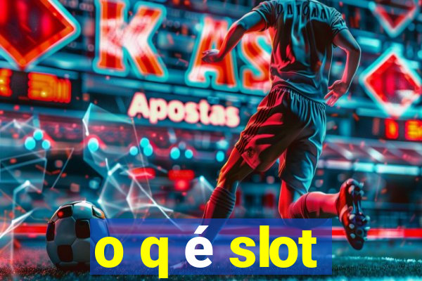 o q é slot