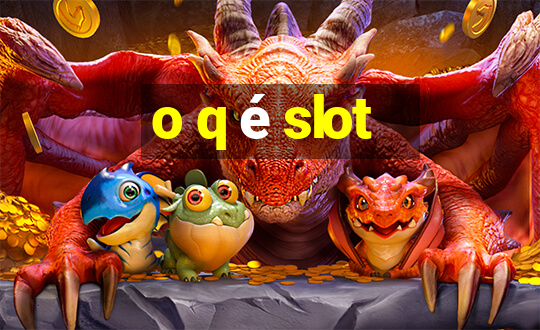 o q é slot