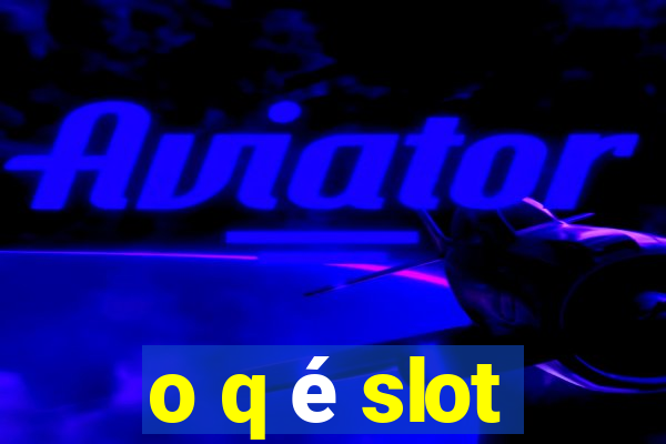 o q é slot