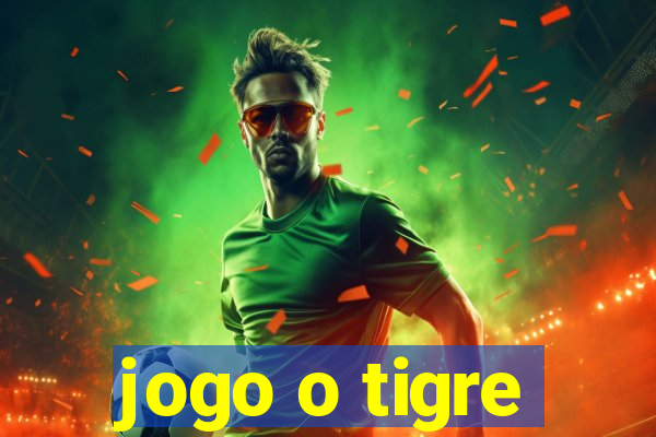 jogo o tigre