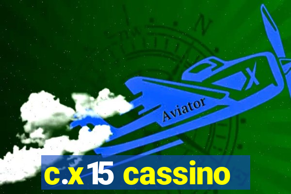 c.x15 cassino