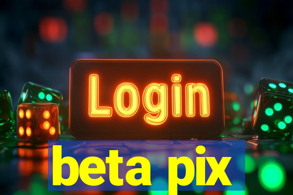 beta pix